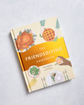 The Friendsgiving Handbook